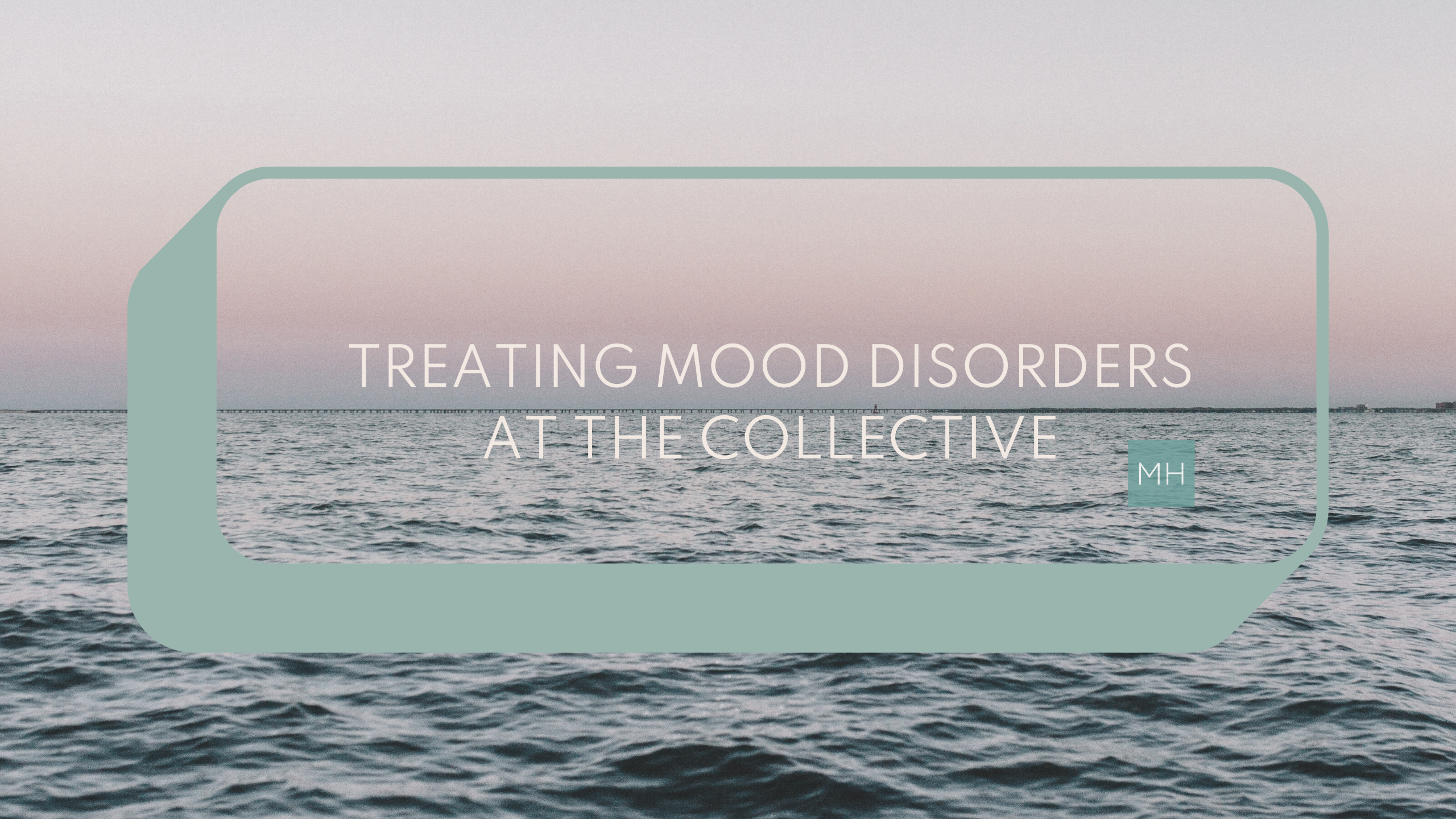 Treating Mood Disorders at The Collective