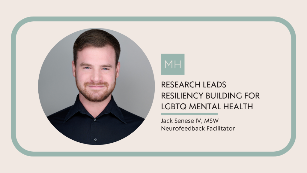 RESEARCH LEADS RESILIENCY BUILDING FOR LGBTQ MENTAL HEALTH