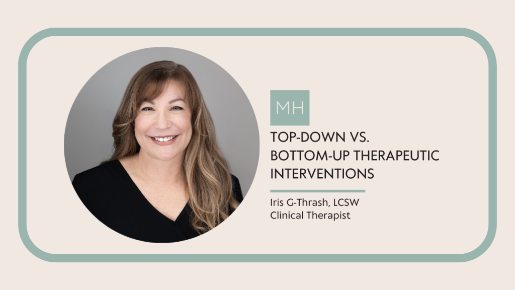 TOP-DOWN VS. BOTTOM-UP THERAPEUTIC INTERVENTIONS