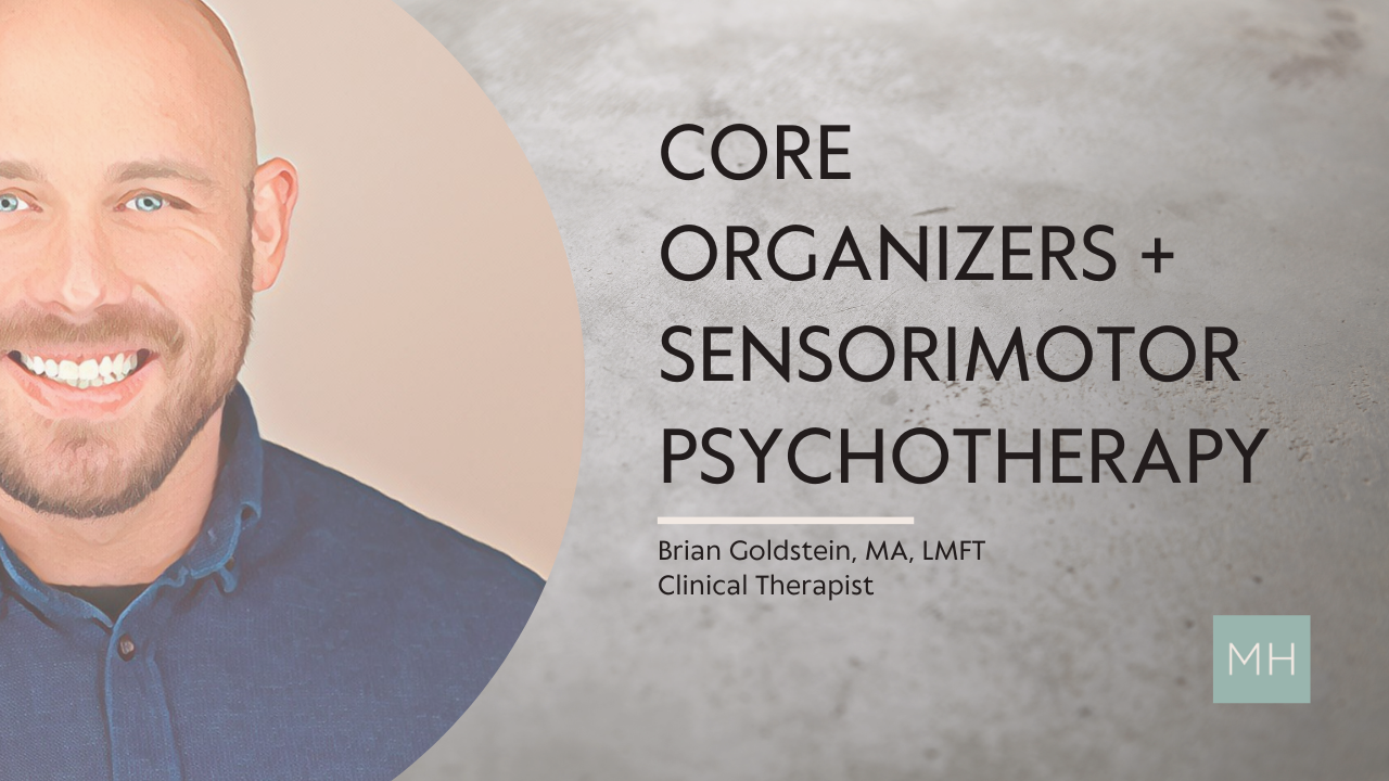 Core Organizers + Sensorimotor Psychotherapy