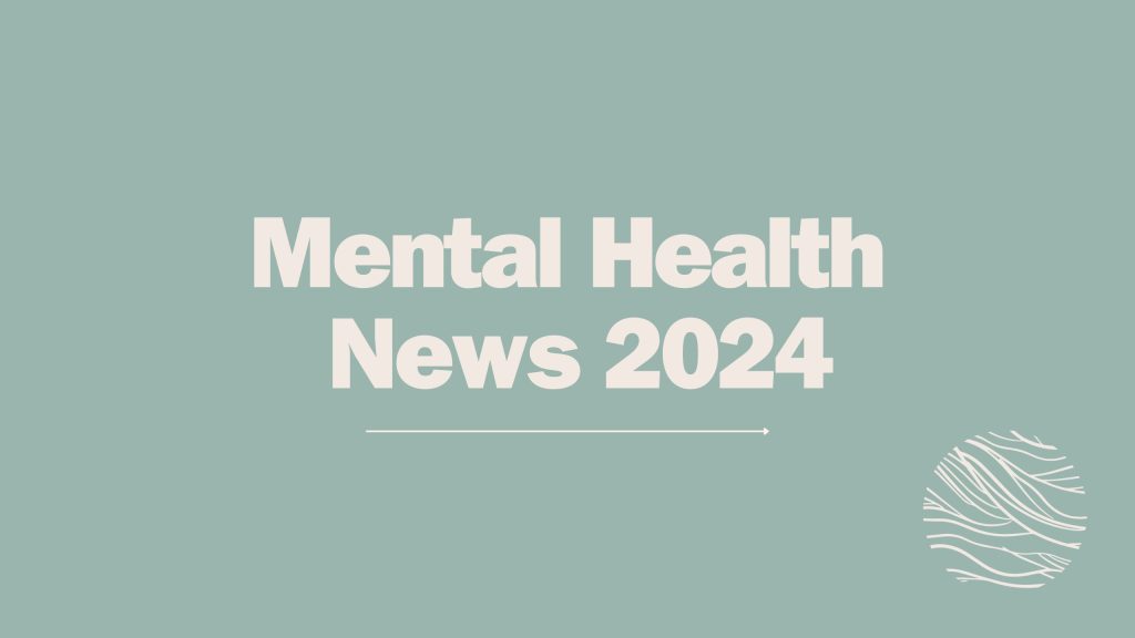 Mental Health News 2024