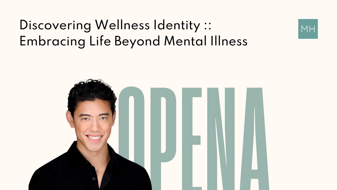 Discovering Wellness Identity: Embracing Life Beyond Mental Illness