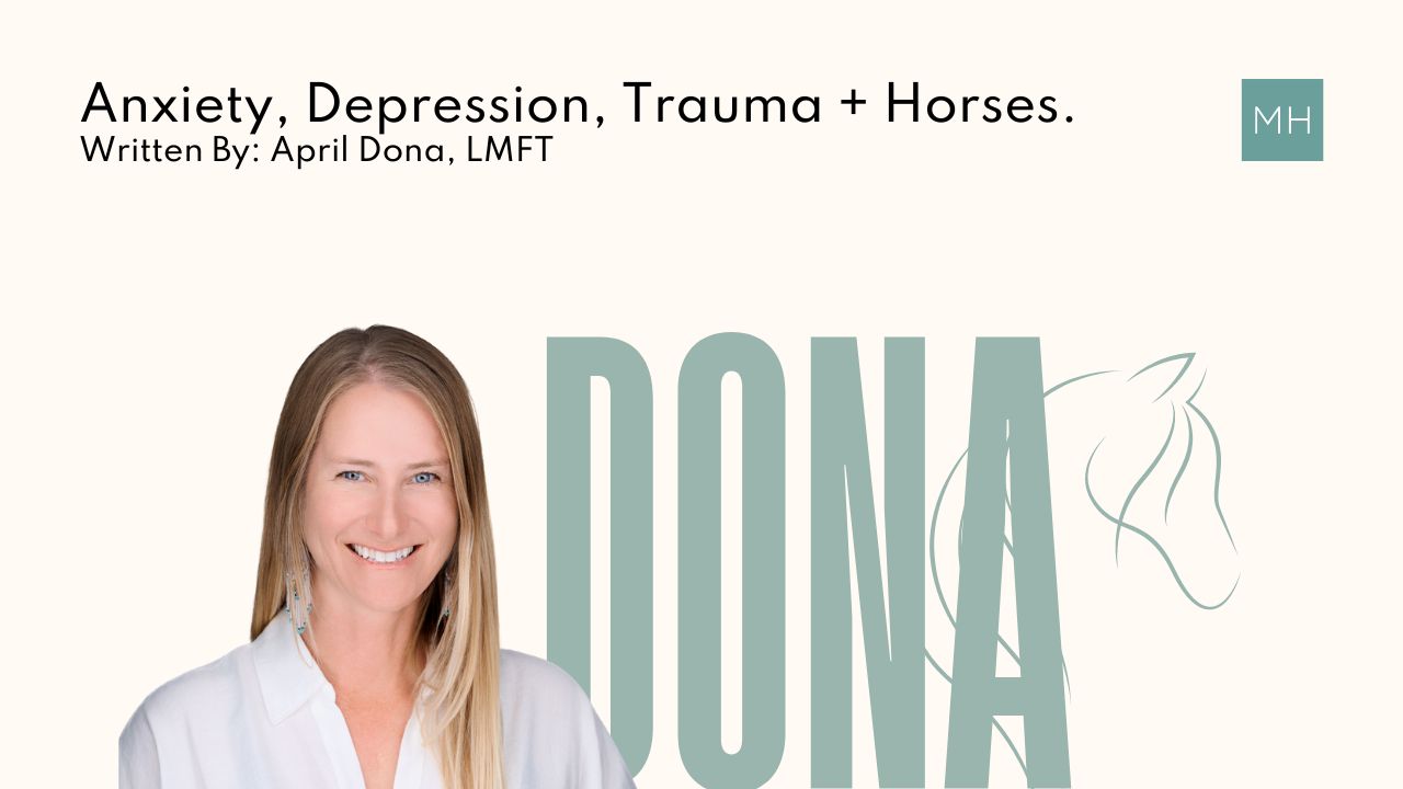 Anxiety, Depression, Trauma + Horses