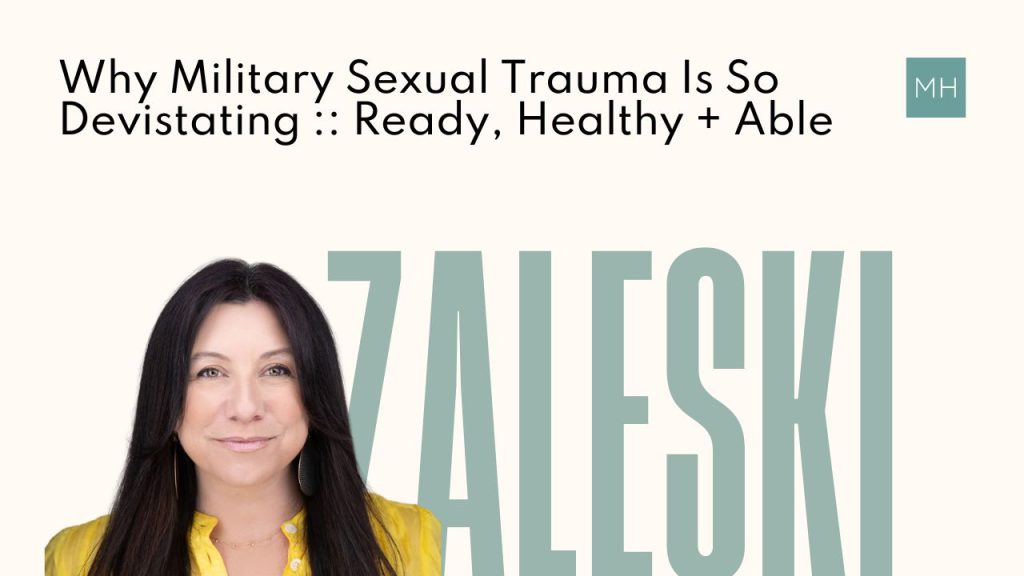 Why Military Sexual Trauma is so Devastating