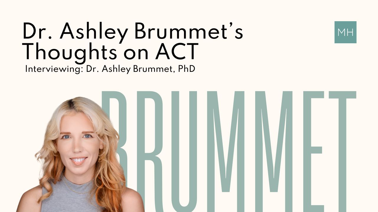 Dr. Ashley Brummet's Thoughts on ACT