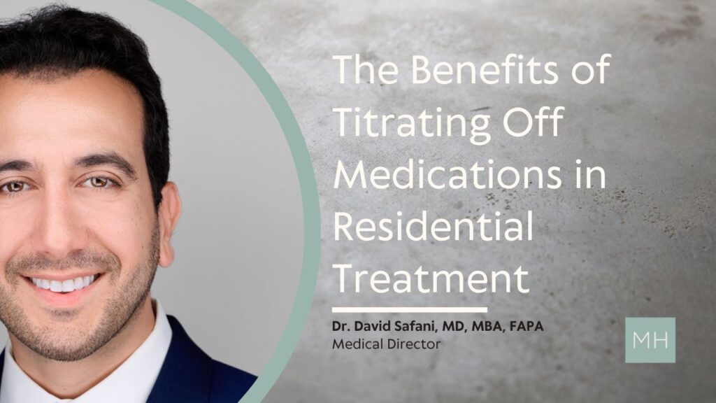 The Benefits of Titrating Off Medications in Residential Treatment