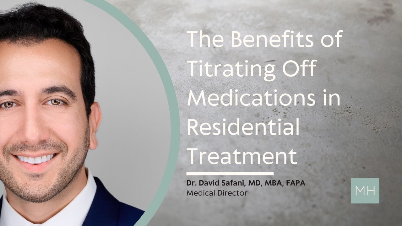 The Benefits of Titrating Off Medications in Residential Treatment