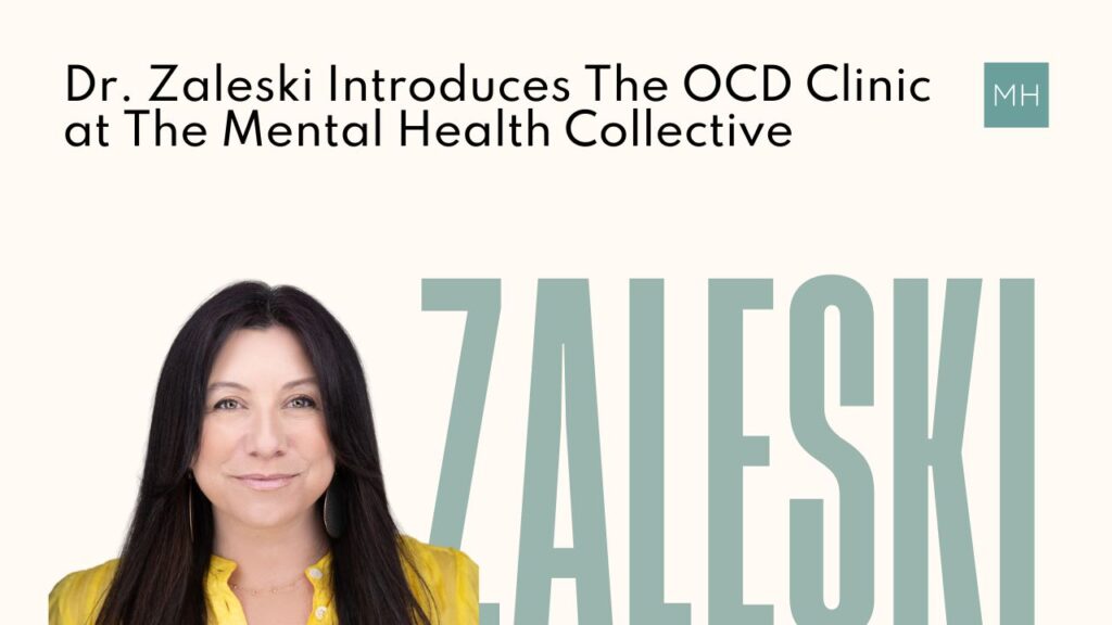 Dr. Zaleski Introduces The OCD Clinic