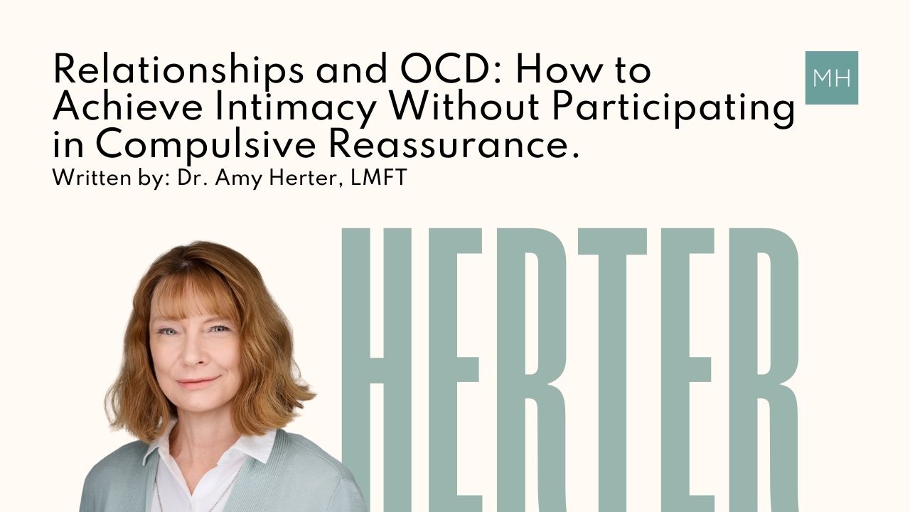 Relationships and OCD: How to Achieve Intimacy Without Participating in Compulsive Reassurance