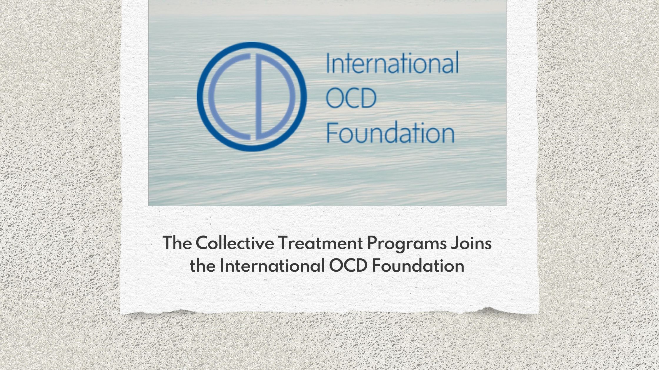 The Collective Treatment Programs Joins the International OCD Foundation